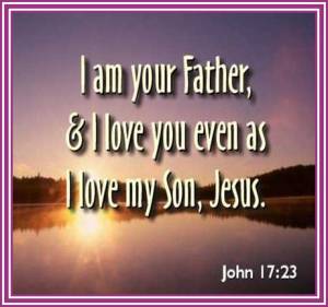 Jn 17 23 i am your father and love you gracedoctrine_org